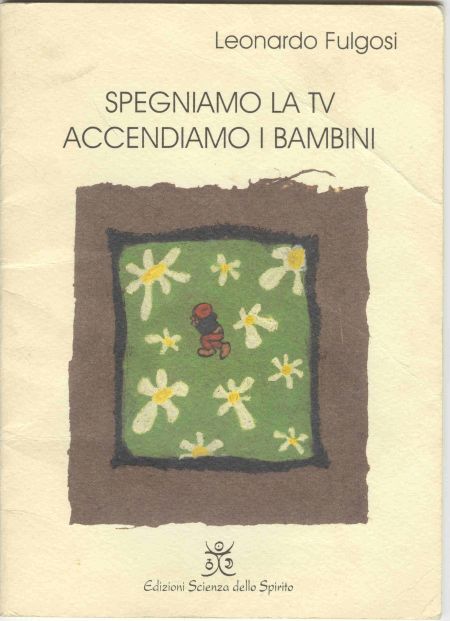 SPEGNIAMO LA TV, ACCENDIAMO I BAMBINI - Leonardo Fulgosi - copertina